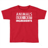 Animals Are Not Ingredients Toddler T-shirt