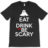 eat drink and be scary T-Shirt