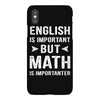 English Is Important But Math Is Importanter iPhoneX