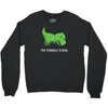 the struggle is real Crewneck Sweatshirt