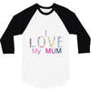 i love my mum colorful 3/4 Sleeve Shirt