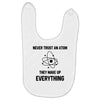 Never Trust An Atom Baby Bibs