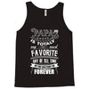 My Papa is Totally My Most Favorite Guy Of All Time Tank Top