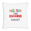 legends are born august Throw Pillow