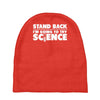stand back i'm going to try science Baby Beanies