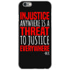 injustice anywhere is a threat iPhone 6/6s Case