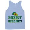 rock out with your guac out Tank Top
