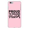 Proud To Wear Pink iPhone 6/6s Plus Case