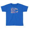 life is better with boxers Toddler T-shirt