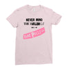 never mind the bulldogs Ladies Fitted T-Shirt