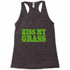 kiss my grass Racerback Tank