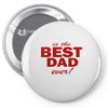 is the best dad ever Pin-back button