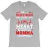 There's This Boy Who Stole My Heart He Calls Me Momma T-Shirt