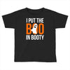 i put the boo in booty Toddler T-shirt
