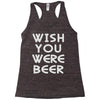 wish you were beer (2) Racerback Tank