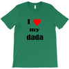 i love my dada T-Shirt