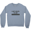 called you to say i texted Crewneck Sweatshirt