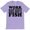 work is for people T-Shirt