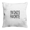 i'm dad favorite son or daughter Throw Pillow