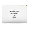 my favorite people call me nana Accessory Pouches