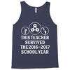 This Teacher Survived The 2016 2017 School Year Tank Top