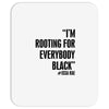 rooting for everybody t shirt Mousepad