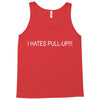 i hates pull up Tank Top