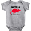 nutria its whats for dinner Baby Onesie