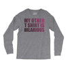 my other t shirt is hilarious Long Sleeve Shirts