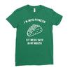 fitness fit taco in my mouth funny food eating healthy exercise gym Ladies Fitted T-Shirt
