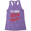 zero hair 100 awesome Racerback Tank