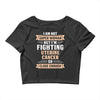 I am Not Super Woman But I'm Fighting Uterine Cancer So Close Enough Crop Top