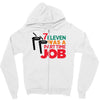 7 eleven was a part time job Zipper Hoodie