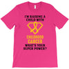 I'm Raising A Child With Childhood Cancer What's Your Super Power T-Shirt