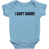 i don't know Baby Bodysuit