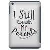 I Still Live With My Parents iPad Mini