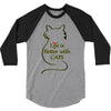 life is better with cats 3/4 Sleeve Shirt