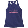 on wednesdays we smash the patriarchy Racerback Tank