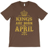 kings are born in april T-Shirt
