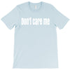 don't care me T-Shirt