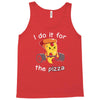 i do it for the pizza Tank Top