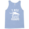 t rex hates pushups Tank Top