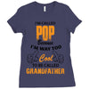 I'm Called Pop Because I'm Way Too Cool To Be Called Grandfather Ladies Fitted T-Shirt