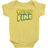 this is fine Baby Onesie
