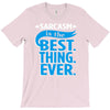 sarcasm is the best thing T-Shirt