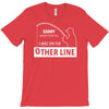 i was on the other line T-Shirt