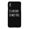 its an ono to meet you iPhoneX
