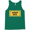 School Kills Tank Top