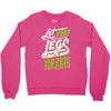 let your Crewneck Sweatshirt