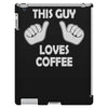 this guy loves coffee iPad 3 and 4 Case